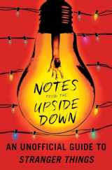 9781501178030-1501178032-Notes from the Upside Down: An Unofficial Guide to Stranger Things