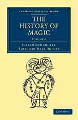9781108025621-1108025625-The History of Magic (Cambridge Library Collection - Spiritualism and Esoteric Knowledge) (Volume 2)