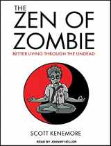9781452635729-1452635722-The Zen of Zombie: Better Living Through the Undead