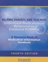 9781585625062-158562506X-Helping Parents and Teachers Understand Medications for Behavioral and Emotional Problems: A Resource Book of Medication Information Handouts