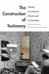 9780814347348-0814347347-The Construction of Testimony: Claude Lanzmann's Shoah and Its Outtakes (Contemporary Approaches to Film and Media Studies)