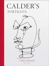 9780978846091-0978846095-Calder's Portraits: 'A New Language'