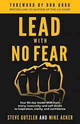 9781733980081-1733980083-Lead With No Fear: Your 90-day leader shift from worry, insecurity, and self-doubt to inspiration, clarity, and confidence