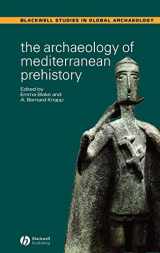 9780631232674-0631232672-The Archaeology of Mediterranean Prehistory (Blackwell Studies in Global Archaeology, 6)