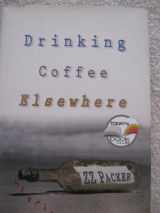 9781573222624-1573222623-Drinking Coffee Elsewhere (Today Show Book Club #11)