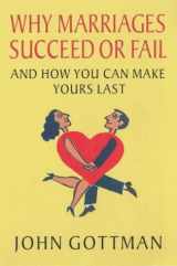 9780747536031-0747536031-Why Marriages Succeed or Fail : And How You Can Make Yours Last