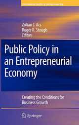 9780387726625-0387726624-Public Policy in an Entrepreneurial Economy: Creating the Conditions for Business Growth (International Studies in Entrepreneurship, 17)