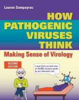 9781449645793-1449645798-How Pathogenic Viruses Think: Making Sense of Virology: Making Sense of Virology