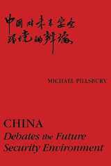 9781478268956-1478268956-China: Debates the Future Security Environment