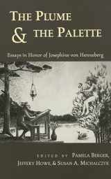 9780820455778-0820455776-The Plume and the Palette: Essays in Honor of Josephine von Henneberg