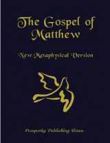 9781893095496-1893095495-The Gospel of Matthew: New Metaphysical Version