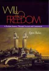 9780815606031-0815606036-Will to Freedom: A Perilous Journey Through Fascism and Communism