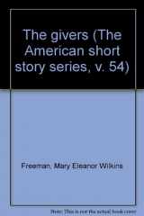 9780512002044-0512002045-The givers (The American short story series, v. 54)