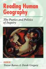 9780340632086-0340632089-Reading Human Geography: The Poetics and Politics of Inquiry (Arnold Readers in Geography)