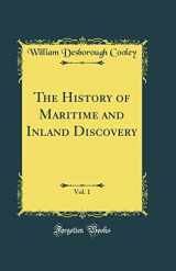 9780332629520-033262952X-The History of Maritime and Inland Discovery, Vol. 1 (Classic Reprint)