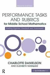 9781138371774-1138371777-Performance Tasks and Rubrics for Middle School Mathematics: Meeting Rigorous Standards and Assessments (Math Performance Tasks)