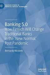 9783030758707-3030758702-Banking 5.0: How Fintech Will Change Traditional Banks in the 'New Normal' Post Pandemic (Palgrave Studies in Financial Services Technology)