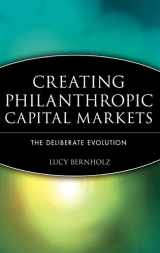 9780471448525-0471448524-Creating Philanthropic Capital Markets: The Deliberate Evolution
