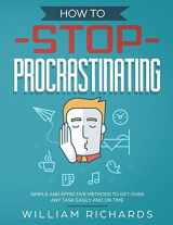 9781687092458-1687092451-How To Stop Procrastinating: Simple and effective methods to get over any task easily and on time