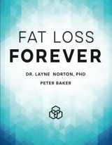 9781794510104-1794510109-Fat Loss Forever: How to Lose Fat and KEEP it Off