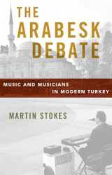 9780199738762-0199738769-The Arabesk Debate: Music and Musicians in Modern Turkey (Oxford Studies in Social and Cultural Anthropology)