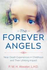 9781591433583-1591433584-The Forever Angels: Near-Death Experiences in Childhood and Their Lifelong Impact