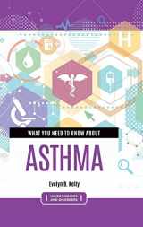 9781440875571-144087557X-What You Need to Know about Asthma (Inside Diseases and Disorders)