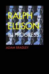 9780300147131-0300147139-Ralph Ellison in Progress: From "Invisible Man" to "Three Days Before the Shooting . . . "
