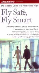 9780764566134-076456613X-Frommer's Fly Safe, Fly Smart: The Insider's Guide to a Hassle-Free Flight