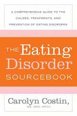 9780071476850-0071476857-The Eating Disorders Sourcebook: A Comprehensive Guide to the Causes, Treatments, and Prevention of Eating Disorders (Sourcebooks)