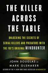 9780062910639-0062910639-The Killer Across the Table: Unlocking the Secrets of Serial Killers and Predators with the FBI's Original Mindhunter
