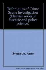 9780444010810-0444010815-Techniques of Crime Scene Investigation (Elsevier Series in Forensic & Police Science)