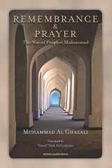 9780915957613-0915957612-Remembrance and Prayer: The Ways of Prophet Muhammad
