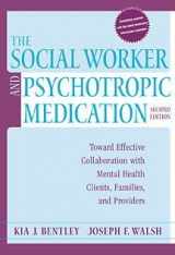 9780534365424-0534365426-The Social Worker and Psychotropic Medication: Toward Effective Collaboration with Mental Health Clients, Families, and Providers