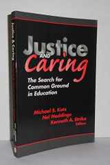 9780807738184-0807738182-Justice and Caring: The Search for Common Ground in Education (Professional Ethics in Education Series)