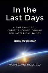 9781887309462-1887309462-In the Last Days: A Brief Guide to Christ's Second Coming for Latter-day Saints — Revised and Expanded