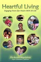 9781880914038-1880914034-Heartful Living: Engaging From Our Hearts With All Life