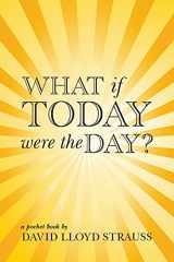9780996783651-0996783652-What if today were the day? (Pocket)