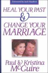 9780884196891-0884196895-Heal Your Past and Change Your Marriage