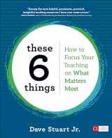 9781506391038-1506391036-These 6 Things: How to Focus Your Teaching on What Matters Most (Corwin Literacy)