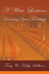 9780998338002-0998338001-A Wine Lexicon: Increasing Your Knowledge