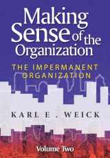 9780470742204-0470742208-Making Sense of the Organization, Volume 2: The Impermanent Organization