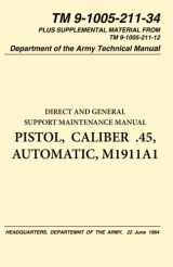 9781601700131-160170013X-Pistol, Caliber .45, Automatic, M1911 Technical Manual