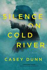 9781643134086-1643134086-Silence on Cold River: A Novel