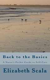 9781470030810-1470030810-Back to the Basics: A Nurse's Pocket Guide to Self-Care