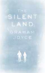 9780575083899-0575083891-The Silent Land. Graham Joyce