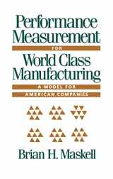 9780915299997-0915299992-Performance Measurement for World Class Manufacturing: A Model for American Companies