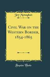 9780331582468-0331582465-Civil War on the Western Border, 1854-1865 (Classic Reprint)