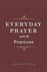 9781629957708-1629957704-Everyday Prayer with the Puritans