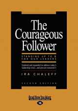 9781458756732-1458756734-The Courageous Follower: Standing Up to & for Our Leaders
